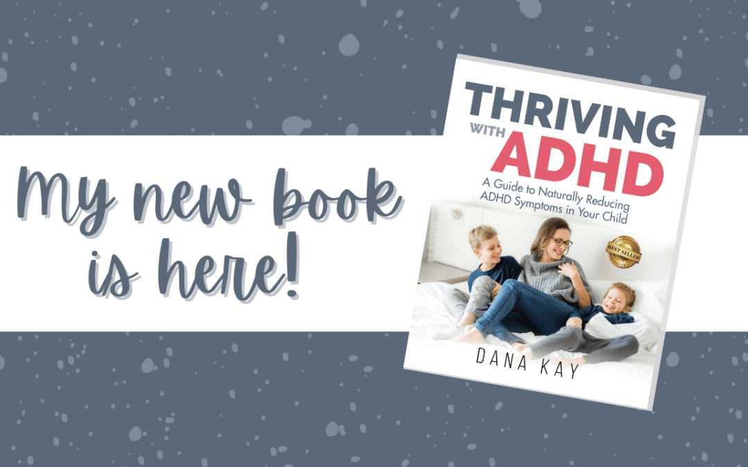 The Book, Thriving with ADHD, is Here!