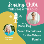 35 - Sleep Techniques for the Whole Family with Kim West