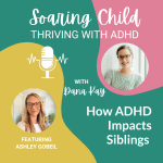 52 - How ADHD Impacts Siblings with Ashley Gobeil