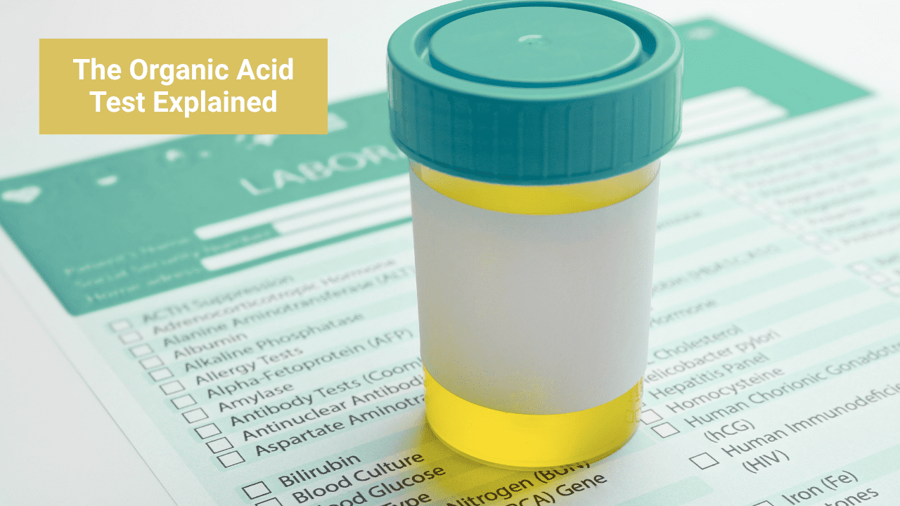 Functional Lab Testing for ADHD (Part 2): The Organic Acid Test Explained