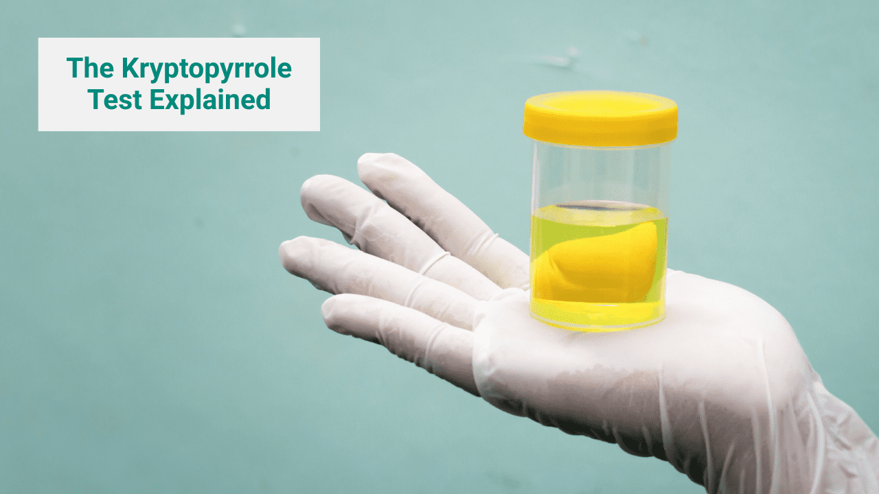 Functional Lab Testing for ADHD (Part 4): The Kryptopyrrole Test Explained